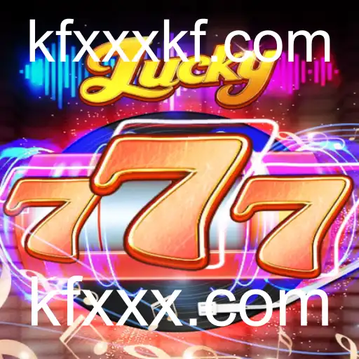 Descubra o Empolgante Jogo Lucky777 e Tudo Sobre kfxxx.com